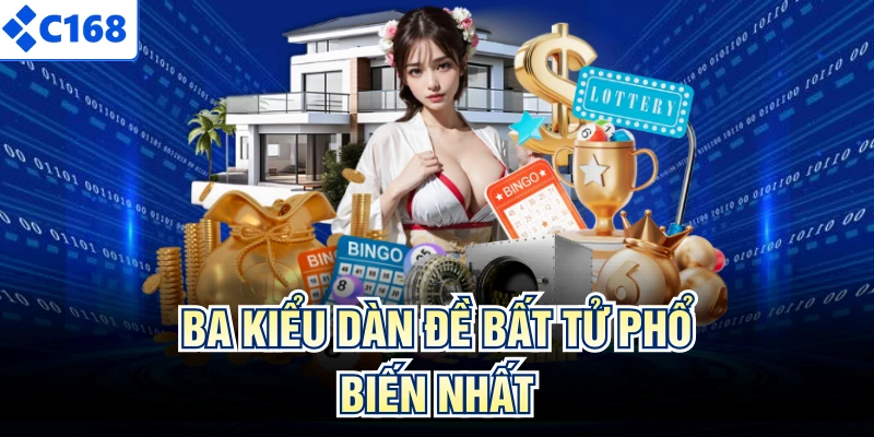 Ba kiểu dàn đề bất tử phổ biến nhất